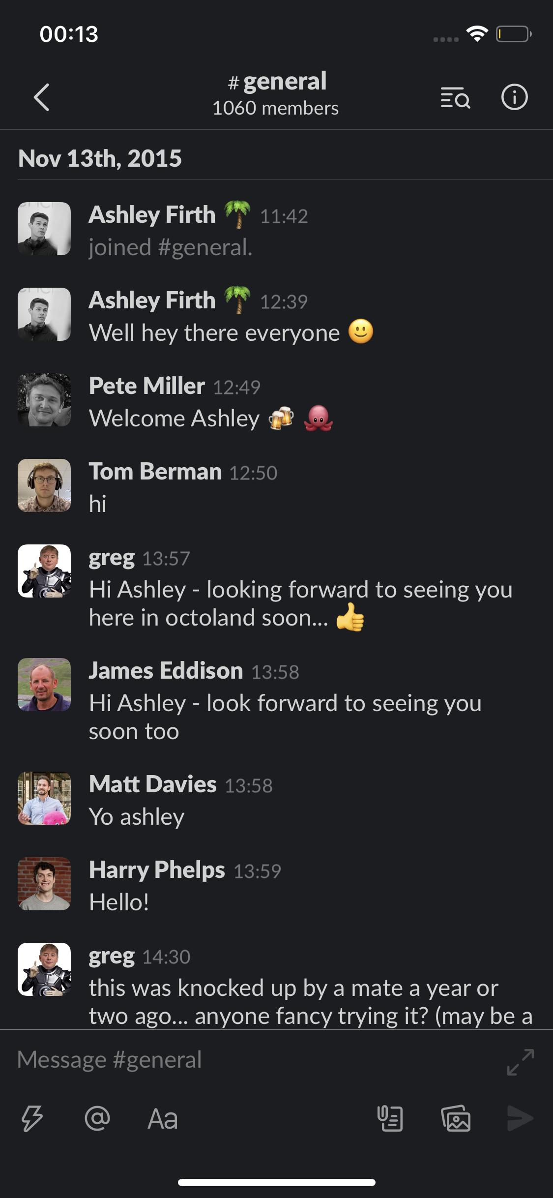 Me joining and posting on the Slack General channel for the first time. It was a simple "hey there everyone". Classy.